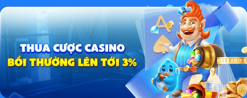 Thua cược casino bồi thường 3%